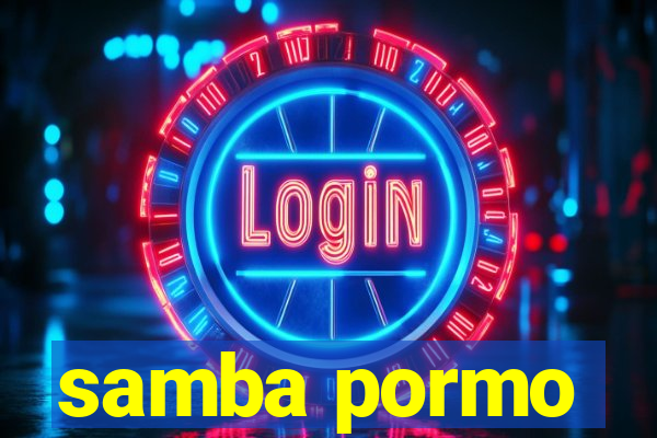 samba pormo